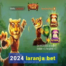 2024 laranja bet